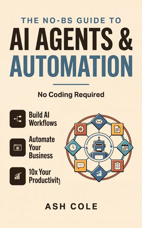 Cover: The No-BS Guide to AI Agents & Automation