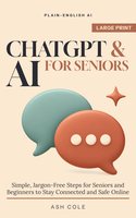 Cover: ChatGPT & AI for Seniors, large print edition