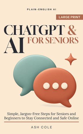 Cover: ChatGPT & AI for Seniors, large print edition